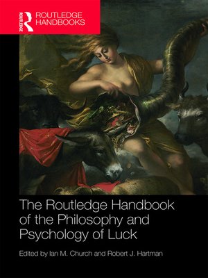cover image of The Routledge Handbook of the Philosophy and Psychology of Luck